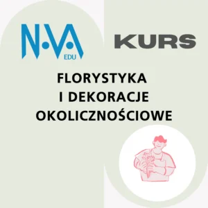 Kurs Florystyka i Dekoracje Okolicznościowe