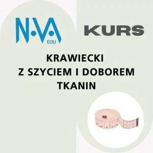 Kurs Krawiecki z Szyciem i Doborem Tkanin