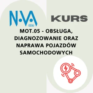 Kurs MOT.05 - Obsługa, diagnozowanie oraz naprawa pojazdów samochodowych
