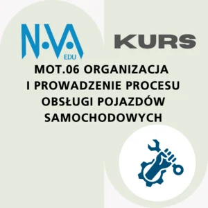 Kurs MOT.06 Organizacja i prowadzenie procesu obsługi pojazdów samochodowych
