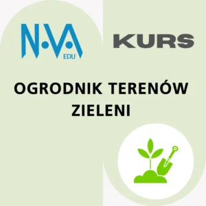 Kurs Ogrodnik Terenów Zieleni