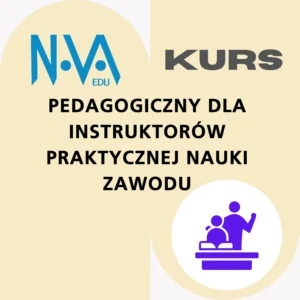 Kurs Pedagogiczny dla Instruktorów Praktycznej Nauki Zawodu