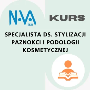Kurs Specjalista ds. Stylizacji Paznokci i Podologii Kosmetycznej
